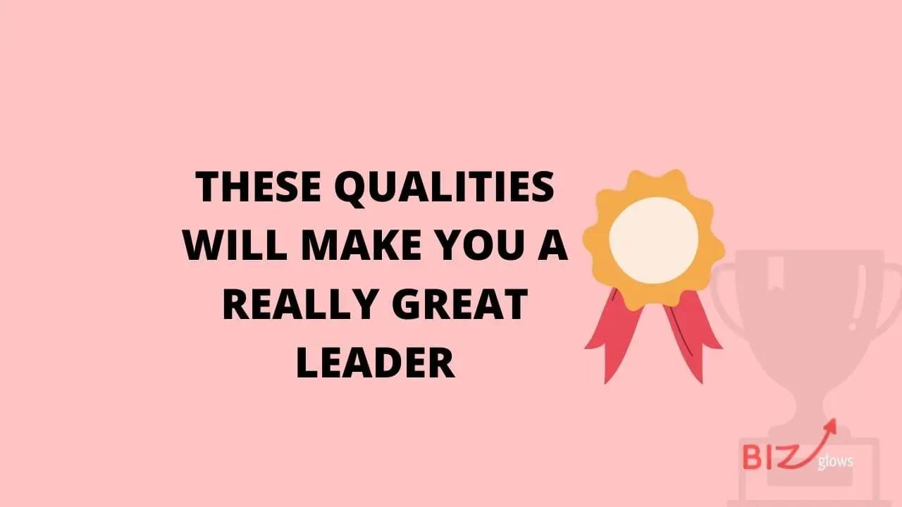 Signs of A Good Leader Qualities of Successful Leaders