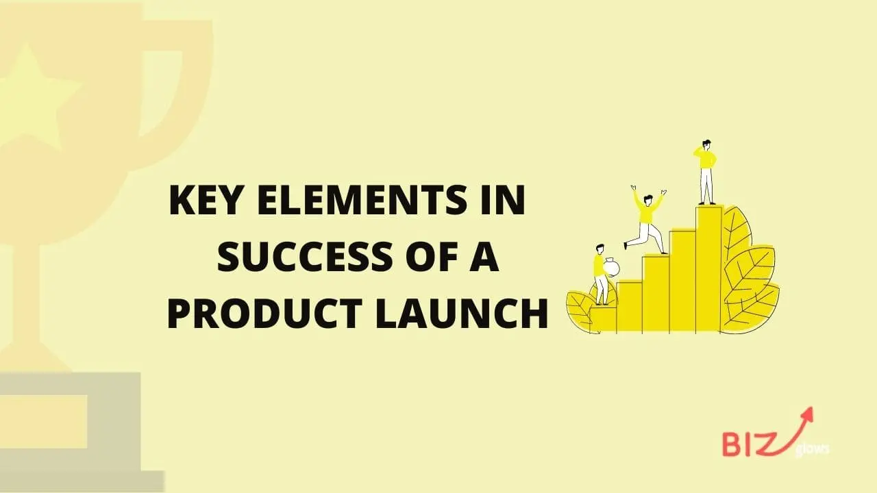 Key Factors of A Successful Product Launch