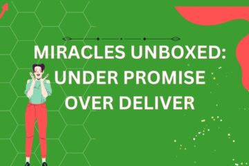 Miracles Unboxed Under Promise Over Deliver by Biz Glows
