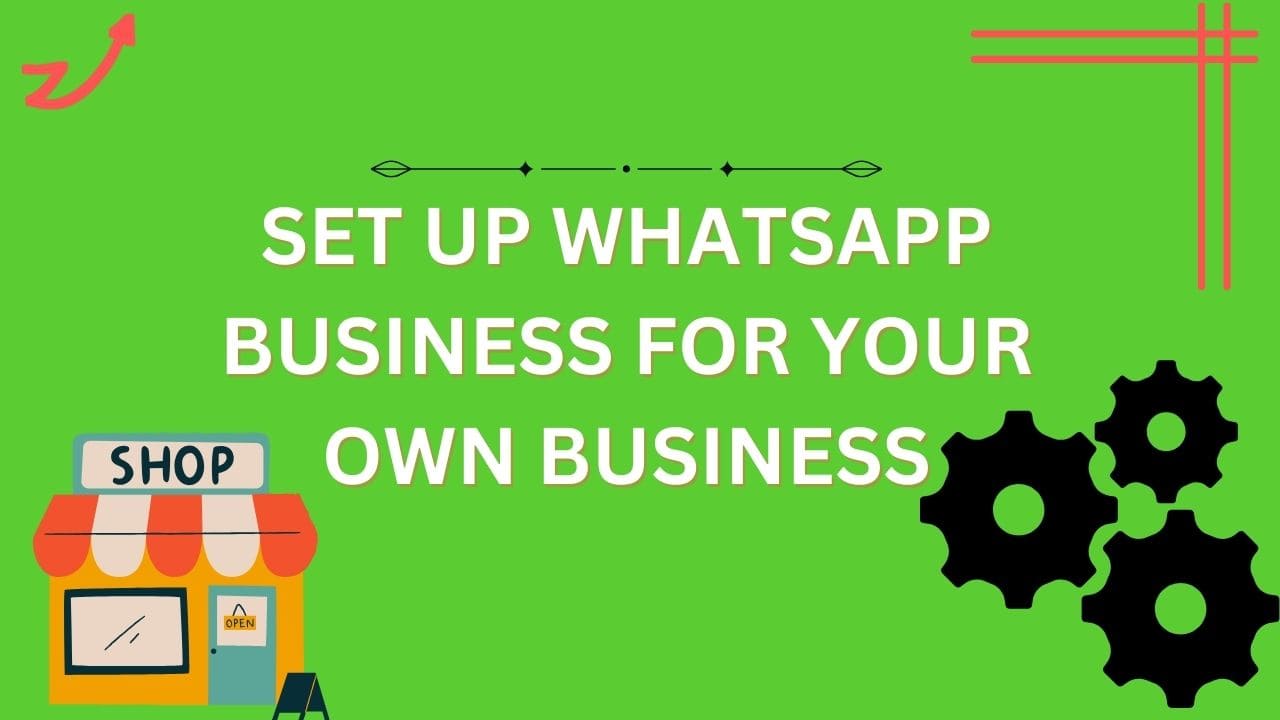 Set Up Whatsapp business for your own business by Biz Glows
